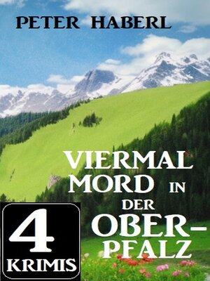 cover image of Viermal Mord in der Oberpfalz